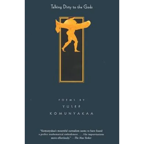 Talking Dirty to the Gods: Poems