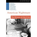 American Nightmare: The History of Jim Crow