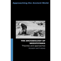 The Archaeology of Mesopotamia: Theories and Approaches