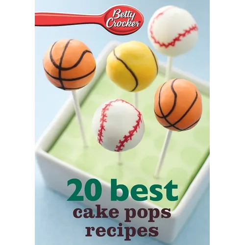 Betty Crocker 20 Best Cake Pops Recipes
