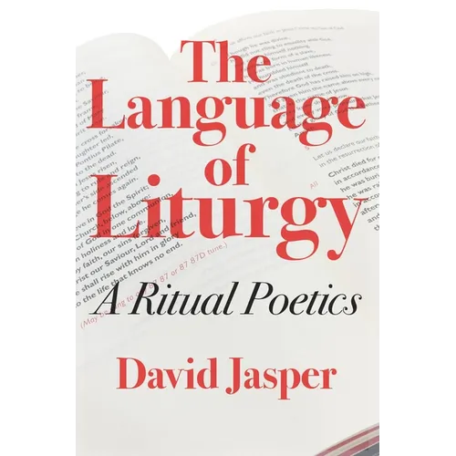 The Language of Liturgy: A Ritual Poetics