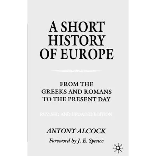 A Short History of Europe: From the Greeks and Romans to the Present Day