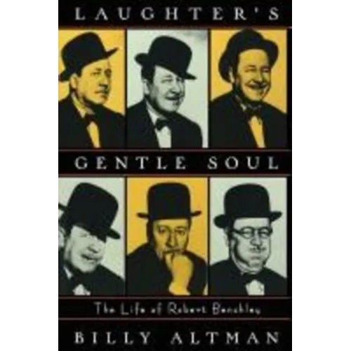 Laughter's Gentle Soul: The Life of Robert Benchley