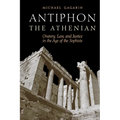 Antiphon the Athenian: Oratory, Law, and Justice in the Age of the Sophists