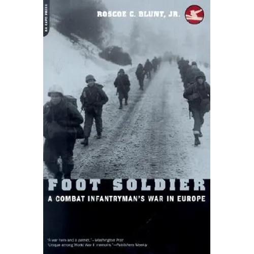 Foot Soldier: A Combat Infantryman's War in Europe