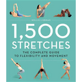 1,500 Stretches: The Complete Guide to Flexibility and Movement