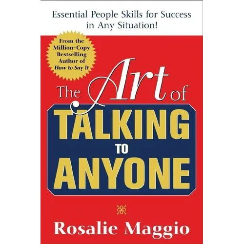 The Art of Talking to Anyone: Essential People Skills for Success in Any Situation: Essential People Skills for Success in Any Situation