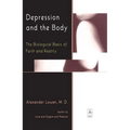 Depression and the Body: The Biological Basis of Faith and Reality