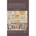 Advertising, Subjectivity and the Nineteenth-Century Novel: Dickens, Balzac and the Language of the Walls