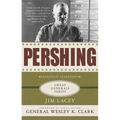 Pershing: A Biography: Lessons in Leadership