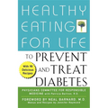 Healthy Eating for Life to Prevent and Treat Diabetes