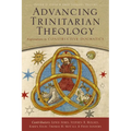 Advancing Trinitarian Theology: Explorations in Constructive Dogmatics