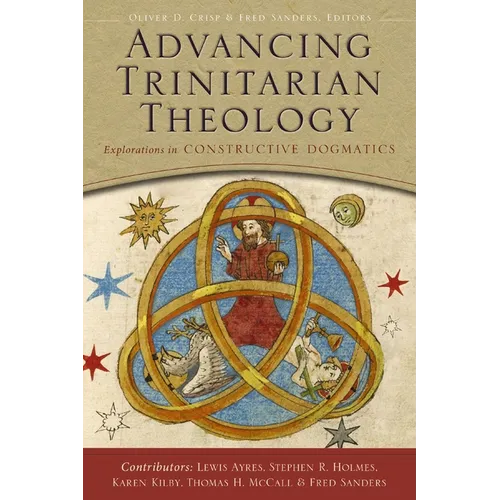 Advancing Trinitarian Theology: Explorations in Constructive Dogmatics