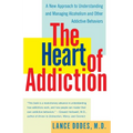 The Heart of Addiction: A New Approach to Understanding and Managing Alcoholism and Other Addictive Behaviors