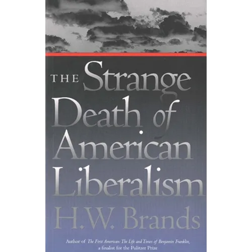 The Strange Death of American Liberalism