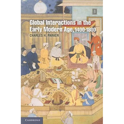 Global Interactions in the Early Modern Age, 1400-1800