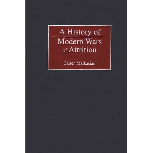 A History of Modern Wars of Attrition