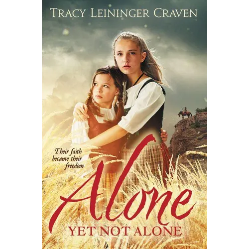 Alone Yet Not Alone: Their Faith Became Their Freedom