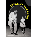 Stealing the Show: African American Performers and Audiences in 1930s Hollywood