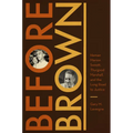 Before Brown: Heman Marion Sweatt, Thurgood Marshall, and the Long Road to Justice