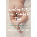 Looking Out for Number Two: A Slightly Irreverent Guide to Poo, Gas, and Other Things That Come Out of Your Baby