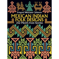 Mexican Indian Folk Designs: 200 Motifs from Textiles