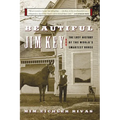 Beautiful Jim Key: The Lost History of the World's Smartest Horse