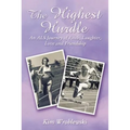 The Highest Hurdle: An ALS Journey of Faith, Laughter, Love and Friendship