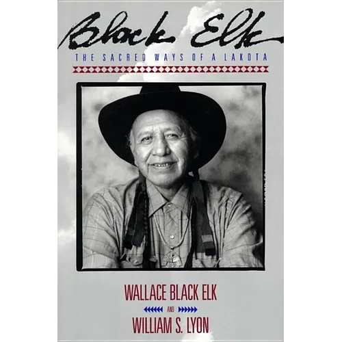 Black Elk: The Sacred Ways of a Lakota