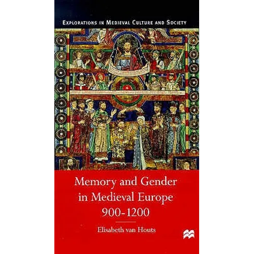 Memory and Gender in Medieval Europe, 900-1200