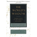 The World's Wisdom: Sacred Texts of the World's Religions