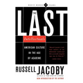 The Last Intellectuals: American Culture in the Age of Academe