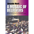 Mosaic of Believers: Diversity and Innovation in a Multiethnic Church