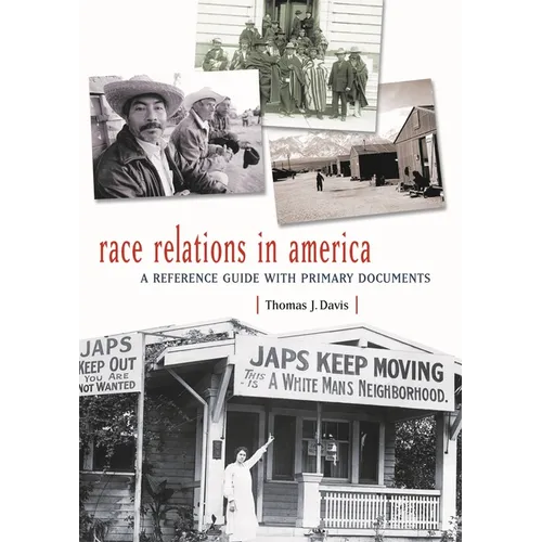 Race Relations in America: A Reference Guide with Primary Documents