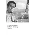 The Collected Poems of Robert Creeley, 1945-1975