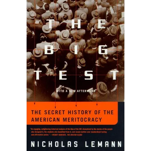 The Big Test: The Secret History of the American Meritocracy