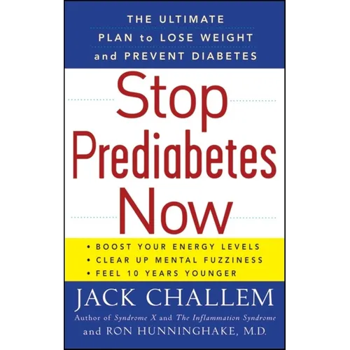 Stop Prediabetes Now: The Ultimate Plan to Lose Weight and Prevent Diabetes