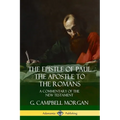 The Epistle of Paul the Apostle to the Romans: A Commentary of the New Testament
