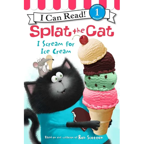 Splat the Cat: I Scream for Ice Cream