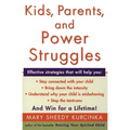Kids, Parents, and Power Struggles: Winning for a Lifetime