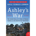 Ashley's War: The Untold Story of a Team of Women Soldiers on the Special Ops Battlefield