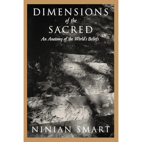 Dimensions of the Sacred: An Anatomy of the World's Beliefs