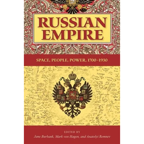 Russian Empire: Space, People, Power, 1700-1930