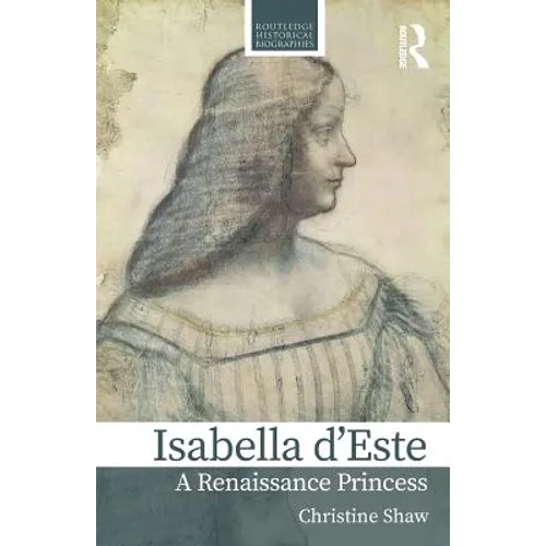 Isabella d'Este: A Renaissance Princess