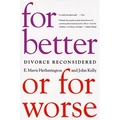 For Better or for Worse: Divorce Reconsidered