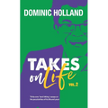 Dominic Holland Takes on Life Vol.2