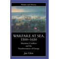 Warfare at Sea, 1500-1650: Maritime Conflicts and the Transformation of Europe