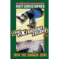 The Extreme Team #6: Into the Danger Zone