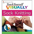 Teach Yourself VISUALLY Sock Knitting
