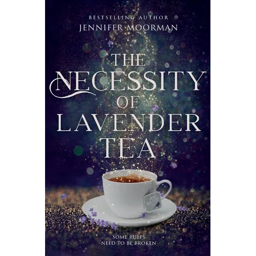 The Necessity of Lavender Tea: A Small-Town Magical Realism Love Story